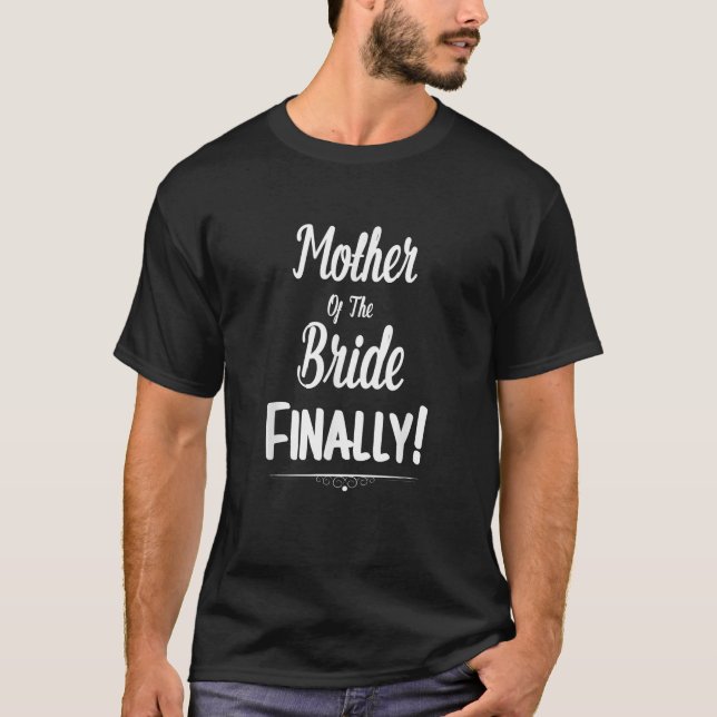 Camiseta Mãe Da Noiva Finalmente Casou Casamento Engraçado (Frente)