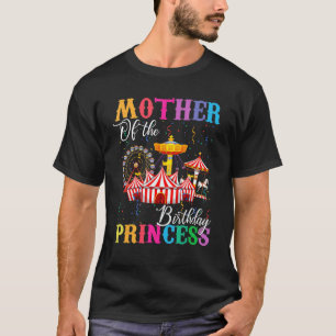 Camiseta Mãe Da Princesa de Aniversário Circo Birthd