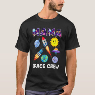 Camiseta Mãe Da Tripulação Espacial Do Astronauta Birthday 