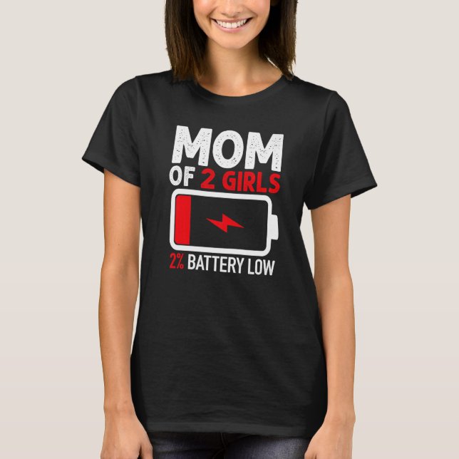 Camiseta Mãe de 2 Meninas com Bateria Baixa de Mães Filhas (Frente)