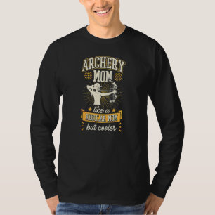 Camiseta Mãe de Arquearia Como Uma Mãe Normal Mas Mais Lega