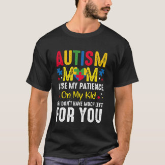 Camiseta Mãe de autista Eu uso minha paciência no meu filho