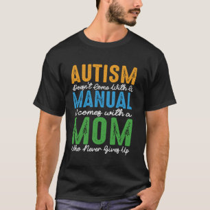 Camiseta Mãe de Autista Não Vem Com Um Manual Mulheres Auti