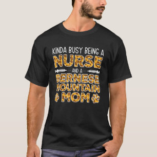 Camiseta Mãe de Cachorro Enfermeira Ocupada - Berner Bernês