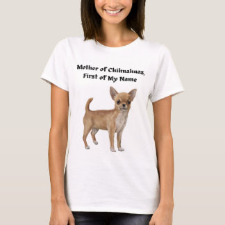 Camiseta Mãe de Chihuahuas, Primeiro Meu Nome