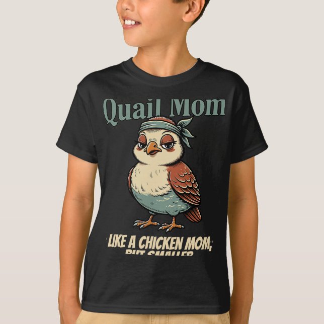 Camiseta Mãe de Codorna Como Uma Mãe de Galinha Mas Menor P (Frente)