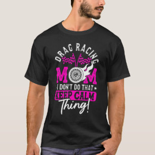 Camiseta Mãe de Corrida de Arrancada Eu Não Faço Aquela Coi