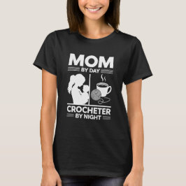 Camiseta Mãe de Dia Crocheteira à Noite Divertida Criativa