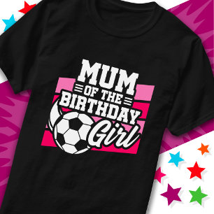 Camiseta Mãe de futebol da garota de aniversário