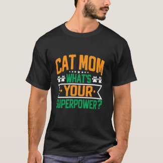 Camiseta Mãe de Gato Qual é Seu Superpoder Mãe de Gato