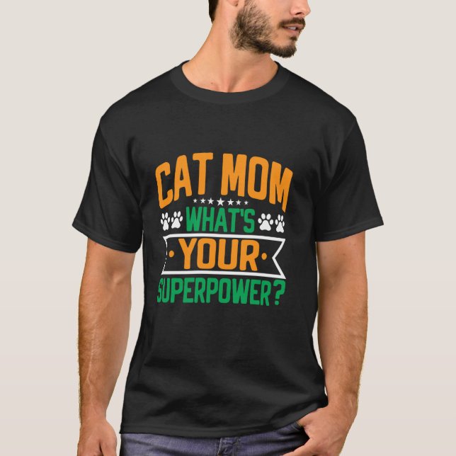 Camiseta Mãe de Gato Qual é Seu Superpoder Mãe de Gato (Frente)