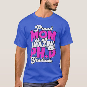 Camiseta Mãe de Graduado em Doutorado Filosofia Phd present