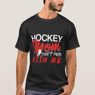 Camiseta Mãe de Hockey Não Brinque Comigo Humor Divertido d