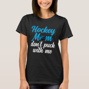 Camiseta Mãe de hóquei Não Puxe Comigo A Melhor Mamãe Algum