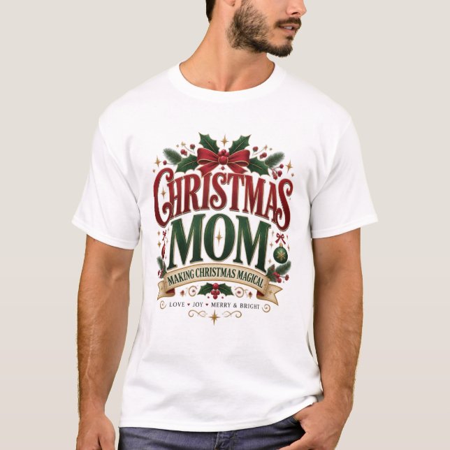 Camiseta Mãe de Natal – Tornando o Natal Mágico (Frente)