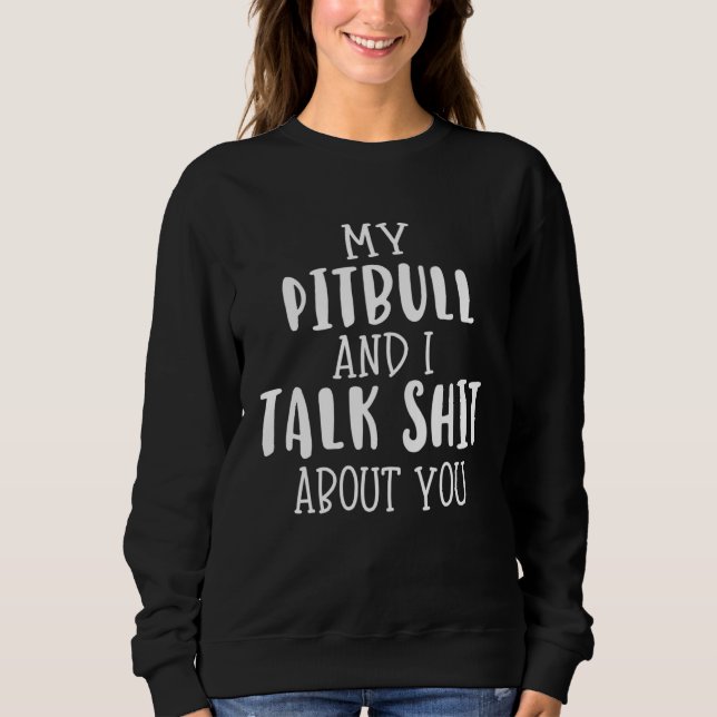 Camiseta Mãe de Pitbull  Meu Pitbull e Eu Conversamos  Mulh (Frente)