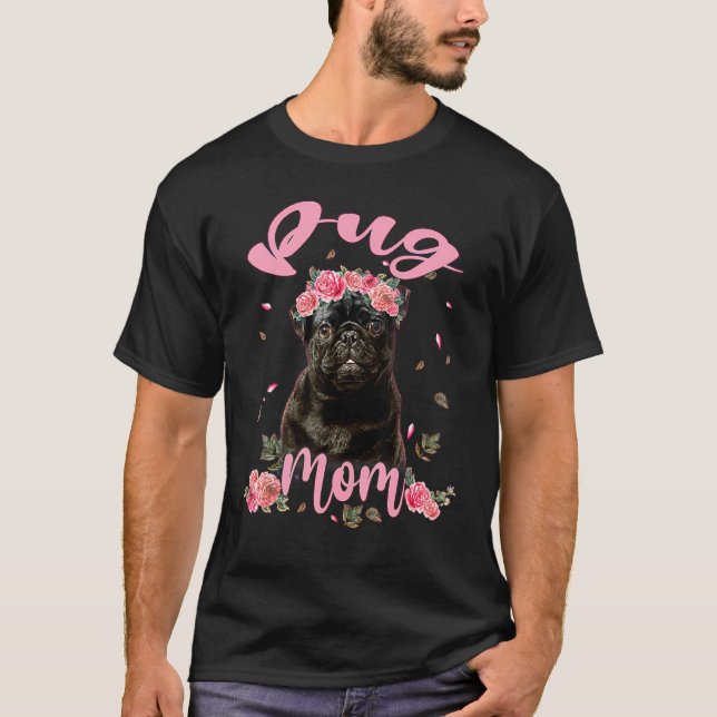Camiseta Mãe de Pug Fofa Flor Cachorro Mulheres (Frente)