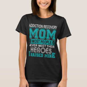 Camiseta Mãe de Recuperação de Vício Eu Criou o Meu