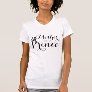 Camiseta Mãe de um Príncipe