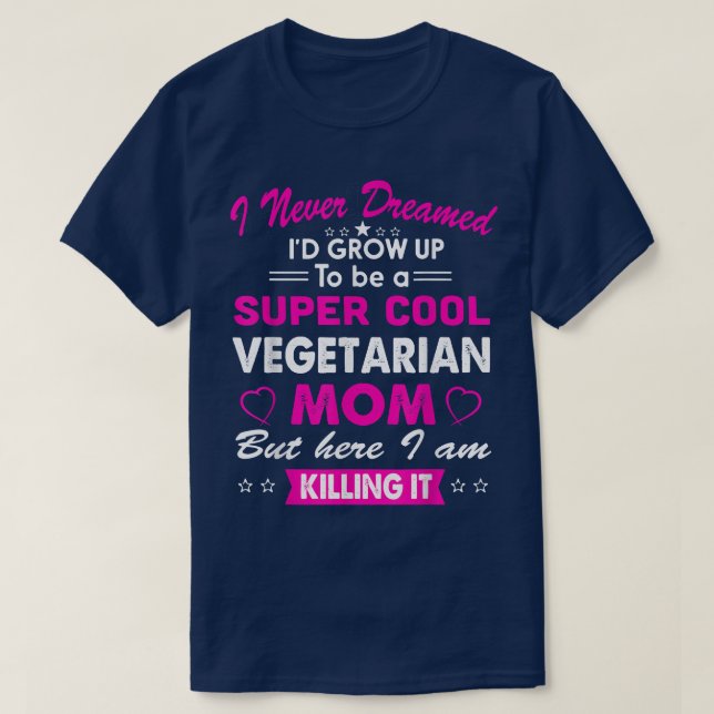 Camiseta Mãe de Vegetariana Super Legal (Frente do Design)