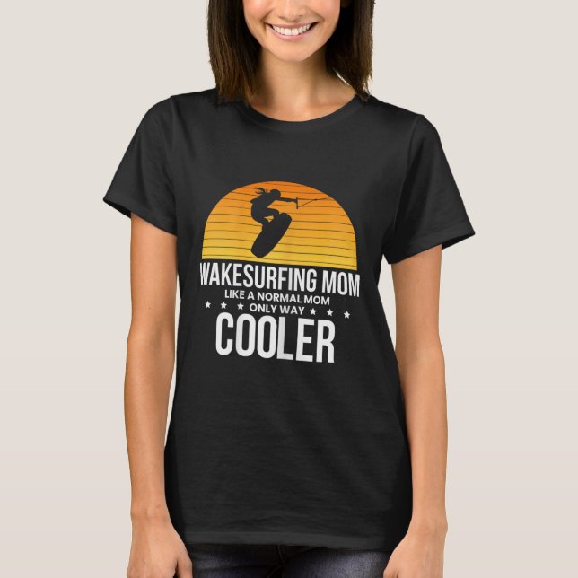 Camiseta Mãe de Wakesurf Wakeboard Wakeboarding Wakeboarder (Frente)