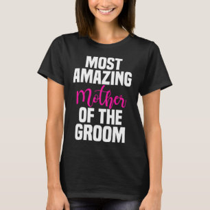 Camiseta Mãe do Casamento de noiva A Mãe Mais Incrível