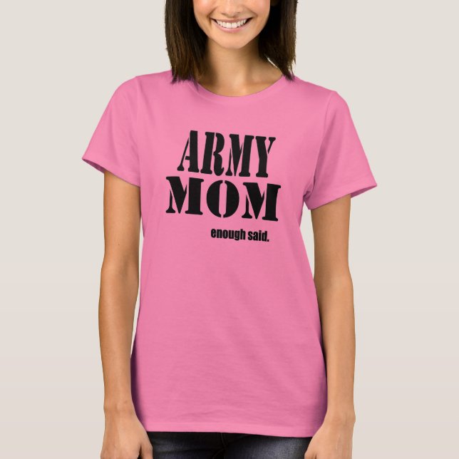 Camiseta mãe do exército disse o suficiente (Frente)