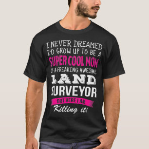 Camiseta Mãe do Levantador da Terra Engraçado, Eu Nunca S