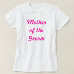 Camiseta Mãe do noivo<br><div class="desc">Mãe e Madrinha do Noivo - Perfeita para despedidas de solteiro! Ou para o ensaio do grande dia!</div>