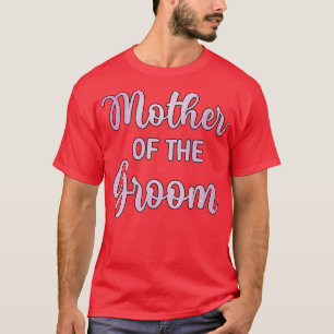 Camiseta Mãe Do Noivo Dia Do Casamento Do Noivo Banho Mãe 1