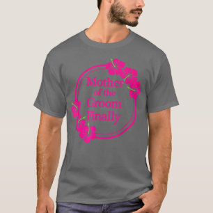 Camiseta Mãe do Noivo Finalmente Casamento Engajada Diversã