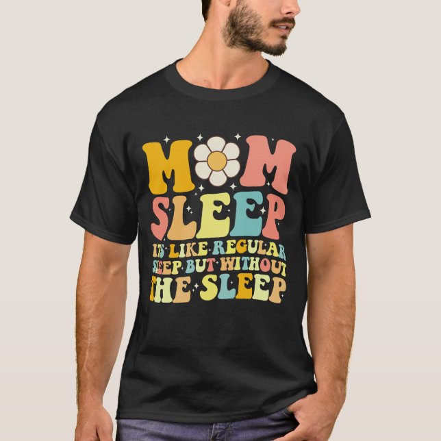 Camiseta Mãe Dormir Engraçado Dia das Mães Groovy Retro (Frente)