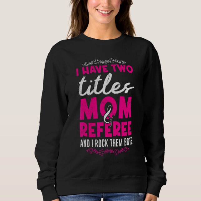Camiseta Mãe e árbitra senhoras árbitro (Frente)