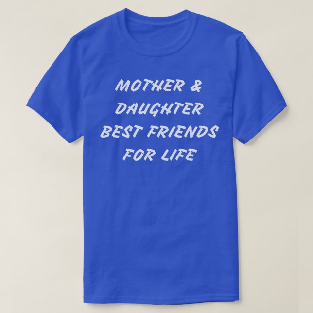 Camiseta Mãe e filha são os melhores amigos da vida (Frente do Design)