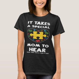 Camiseta Mãe, É Preciso Uma Mãe Especial Para Ouvir O Que A