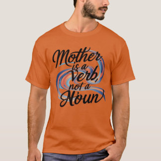 Camiseta mãe é um verbo, não é um presente novo