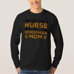 Camiseta Mãe Enfermeira Cadela Dobie Doberman Ocupada