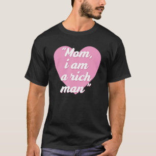 Camiseta Mãe engraçada, sou um homem rico.