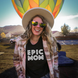 Camiseta Mãe Épica Dia das Mães Feminino
