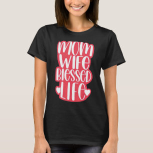 Camiseta Mãe Esposa Abençoada Vida Abençoada Dia de as mães