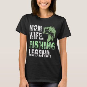 Camiseta Mãe. Esposa. Lenda da Pesca