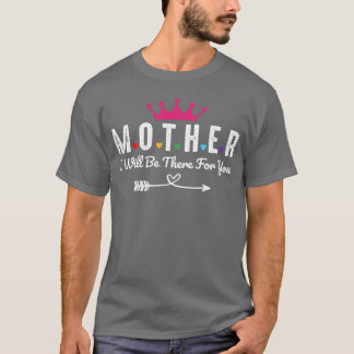 Camiseta Mãe, Estarei Aqui Por Sua Amiga