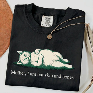 Camiseta Mãe, Eu Não Passo de Pele e Ossos Gato Preguiçoso 