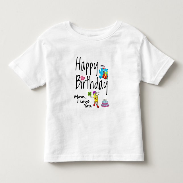 Camiseta Mãe, eu te amo. Feliz aniversário. (Frente)
