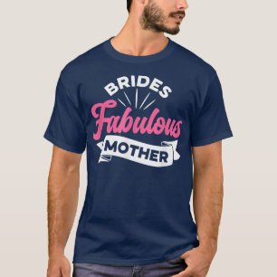 Camiseta Mãe Fabulosa da Noiva Mulheres Ideia de Chá de Pan