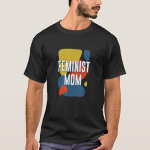 Camiseta Mãe Feminista Dia de as mães dos Direitos da Mulhe