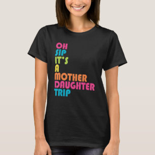 Camiseta Mãe Filha Trip Oh Sip É Uma Viagem Férias M