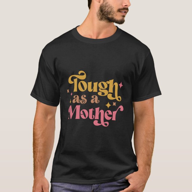 Camiseta Mãe Forte Duro Como Dia de as mães Mãe (Frente)