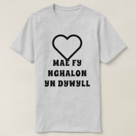 Camiseta Mae fy nghalon yn dywyll | Meu coração está escuro