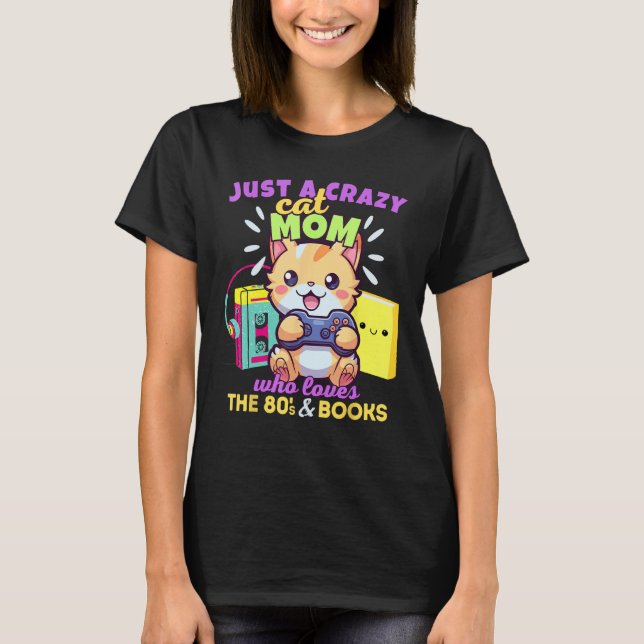 Camiseta Mãe Gato Louca Que Adora Livros De Jogos E Os Anos (Frente)